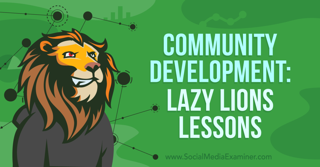 Sviluppo della comunità: Lezioni di Lazy Lions: Esaminatore di social media