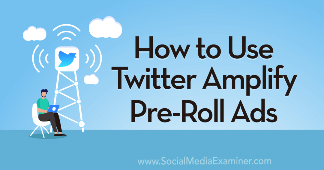 Come utilizzare Twitter Amplify Pre-Roll Ads di Anna Sonnenberg su Social Media Examiner.
