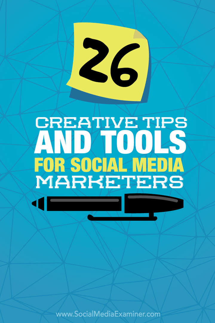 26 Suggerimenti e strumenti creativi per i professionisti del marketing dei social media: Social Media Examiner