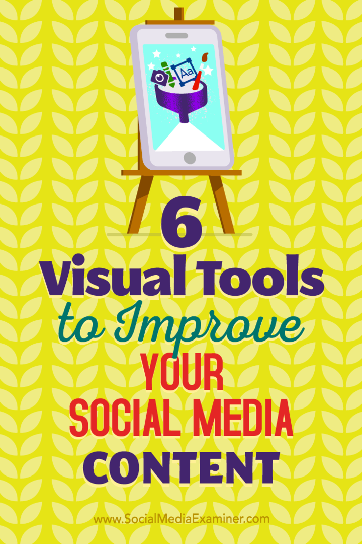 6 strumenti visivi per migliorare i tuoi contenuti sui social media di Caleb Cousins ​​su Social Media Examiner.