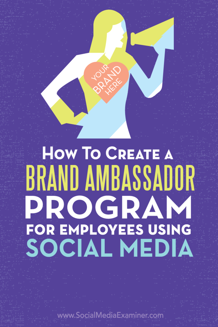 Come creare un programma Brand Ambassador per i dipendenti che utilizzano i social media: Social Media Examiner