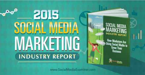 Rapporto del settore del marketing sui social media 2015: Social Media Examiner