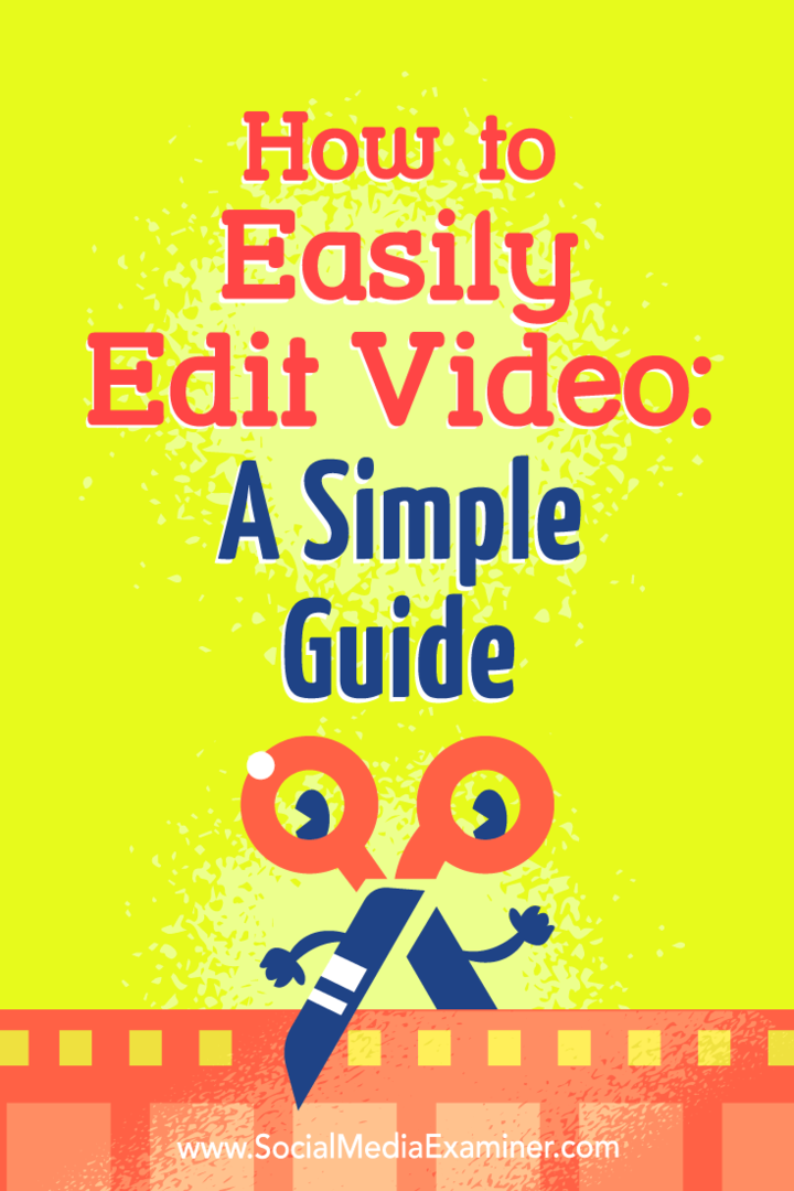 Come modificare facilmente i video: una guida semplice: Social Media Examiner