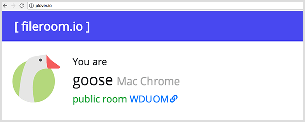 Plover mostra un animale che ti rappresenta. Questo esempio mostra l'icona di un'oca e il testo You Are Goose, Mac Chrome e Public Room.