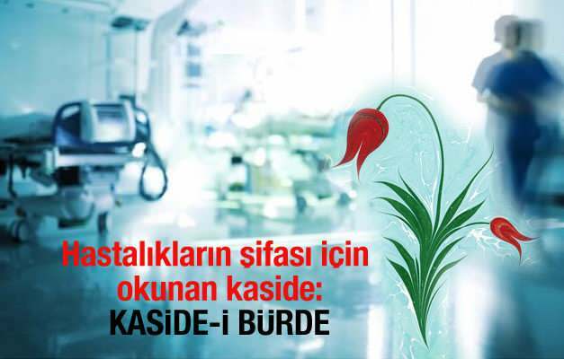 Cosa si dovrebbe leggere affinché la malattia passi? Kaside-i Bürde per la guarigione delle malattie ...