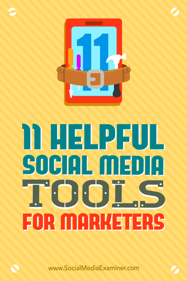 11 Utili strumenti di social media per i professionisti del marketing di Jordan Kastelar su Social Media Examiner.