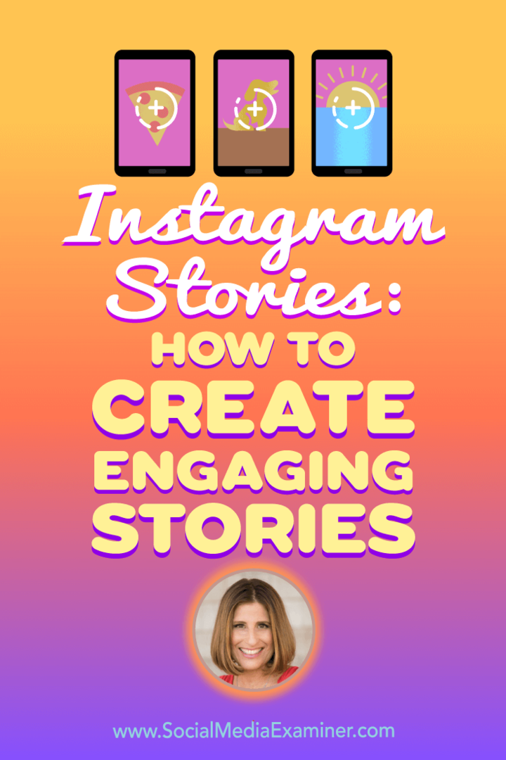 Storie di Instagram: come creare storie coinvolgenti con approfondimenti di Sue B Zimmerman sul podcast del social media marketing.