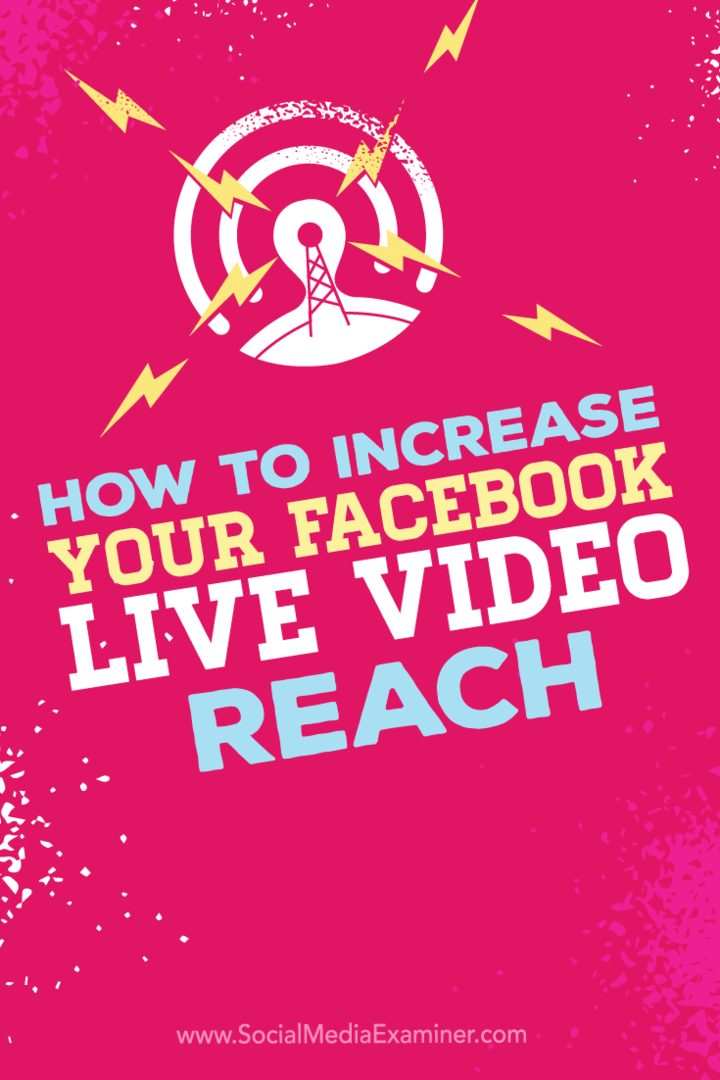 Suggerimenti su come aumentare la portata delle tue trasmissioni video in diretta su Facebook.