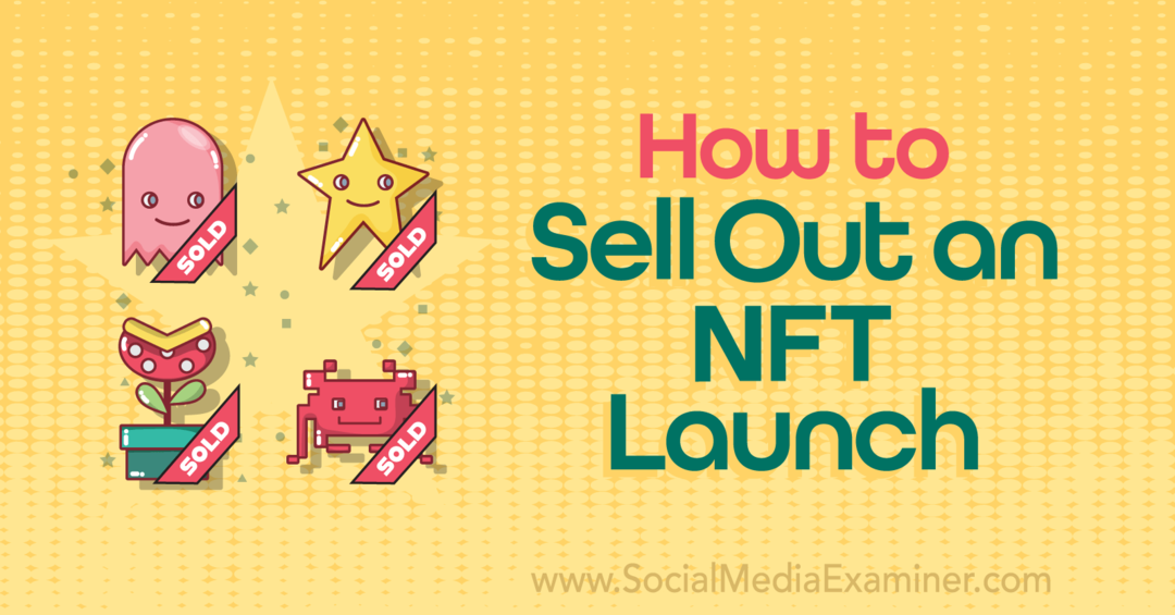 Come vendere un lancio NFT: Social Media Examiner