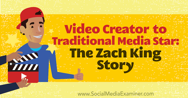 Creatore di video per la star dei media tradizionali: The Zach King Story con approfondimenti di Zach King sul podcast del social media marketing.