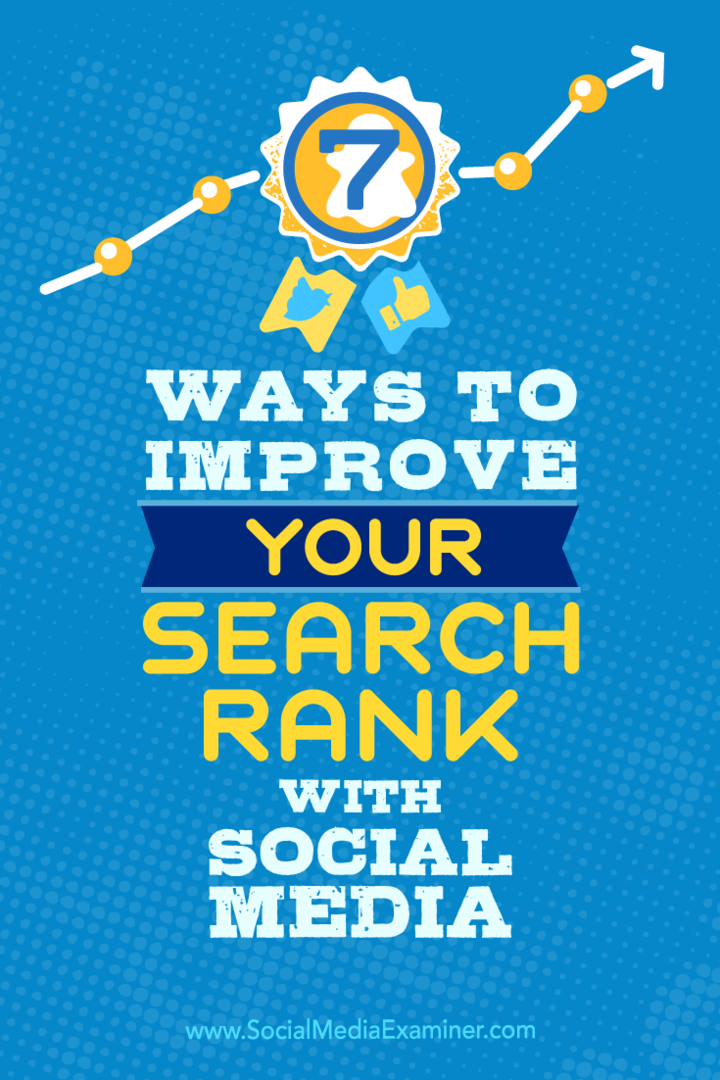 7 modi per migliorare il tuo ranking di ricerca con i social media: Social Media Examiner