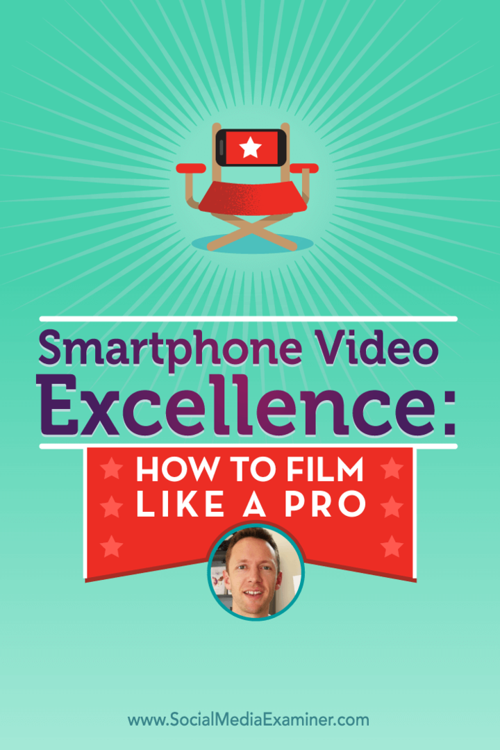 Justin Brown parla con Michael Stelzner dei video per smartphone e di come puoi filmare come un professionista.