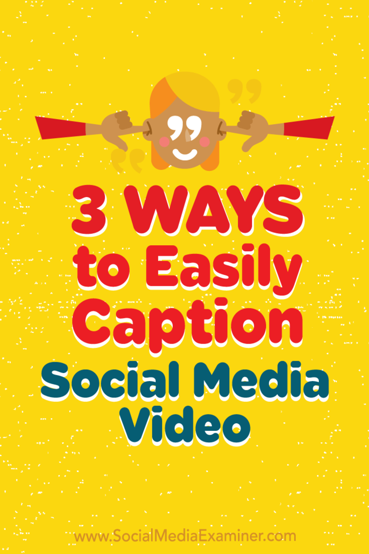 3 modi per sottotitolare facilmente i video sui social media: Social Media Examiner