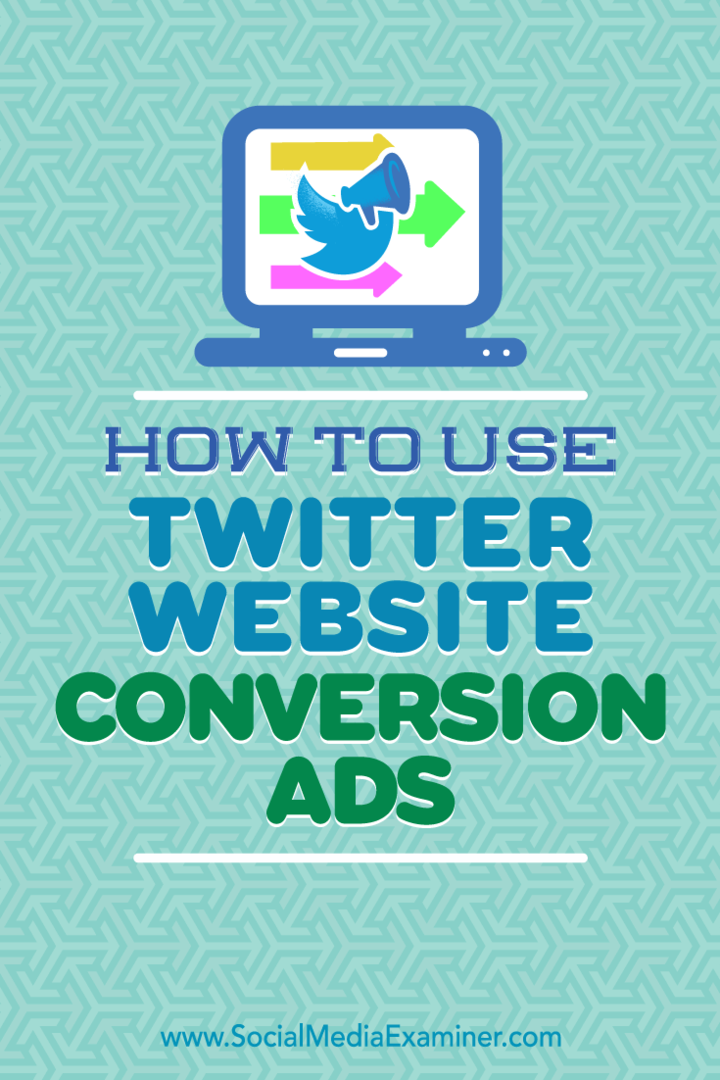 Come utilizzare gli annunci di conversione del sito Web di Twitter: Social Media Examiner