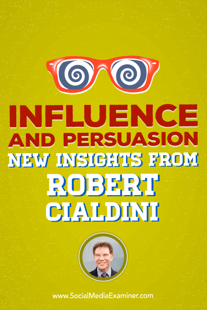 Robert Cialdini parla con Michael Stelzner di come preparare le persone a una vendita con la scienza dell'influenza.