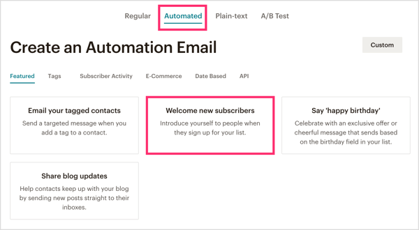 Fare clic sulla scheda Automatizzato in MailChimp e selezionare Benvenuto ai nuovi abbonati.