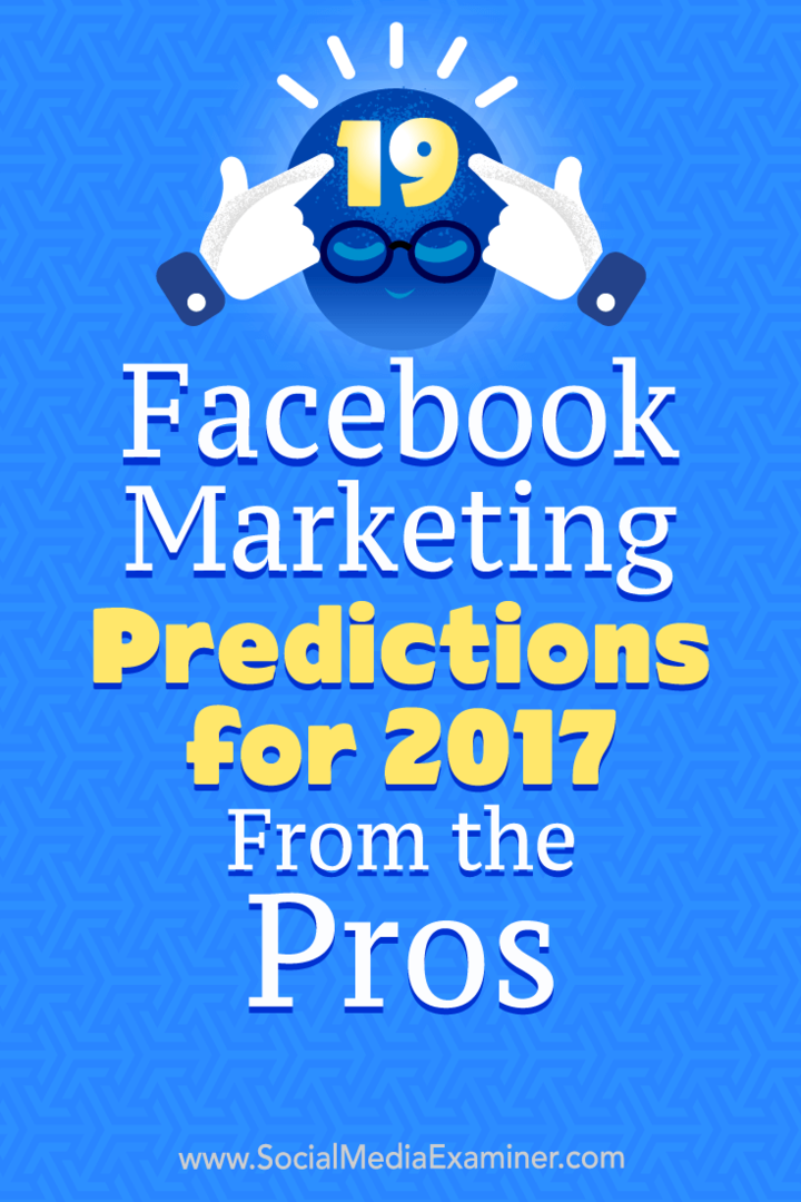 19 Previsioni di Facebook Marketing per il 2017 Dai professionisti: Social Media Examiner