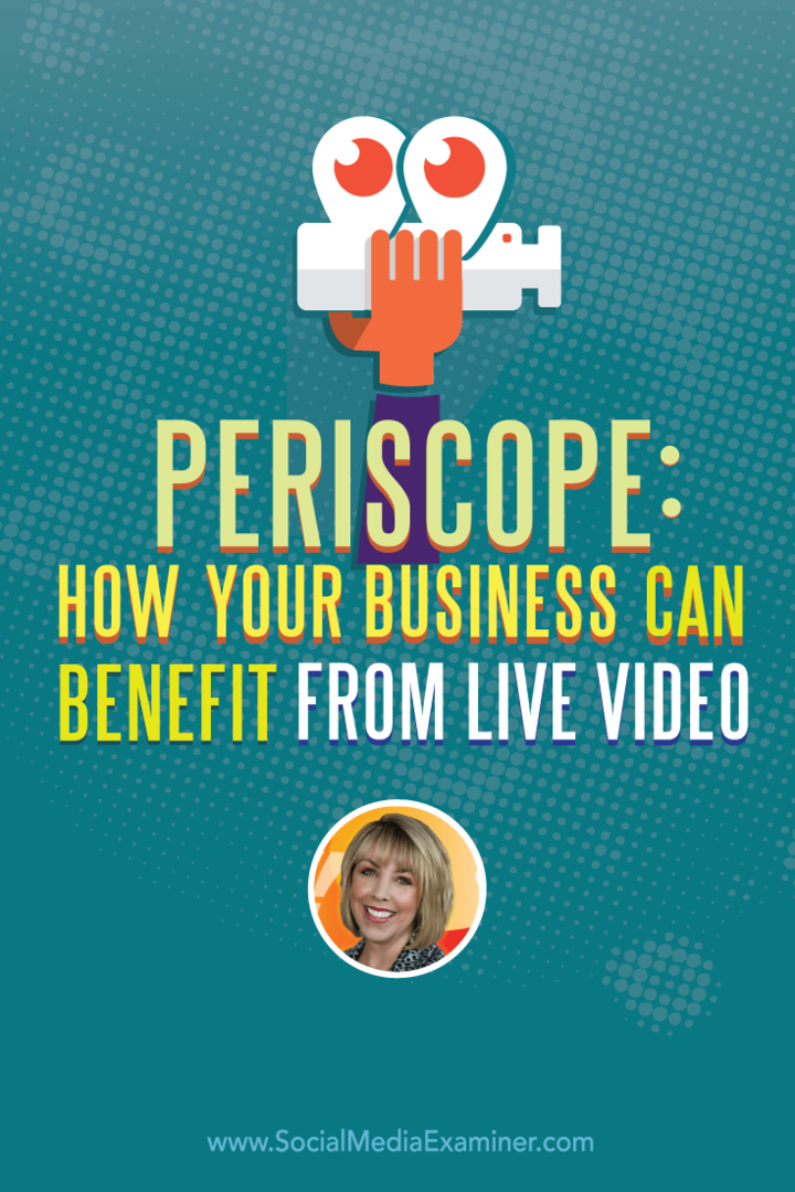 Periscope: come la tua azienda può trarre vantaggio dal video in diretta: Social Media Examiner