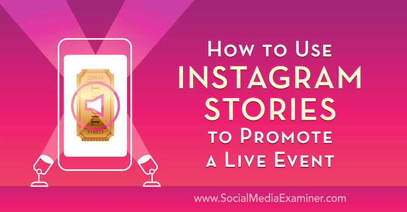 Come utilizzare le storie di Instagram per promuovere un evento dal vivo di Nick Wolny su Social Media Examiner.