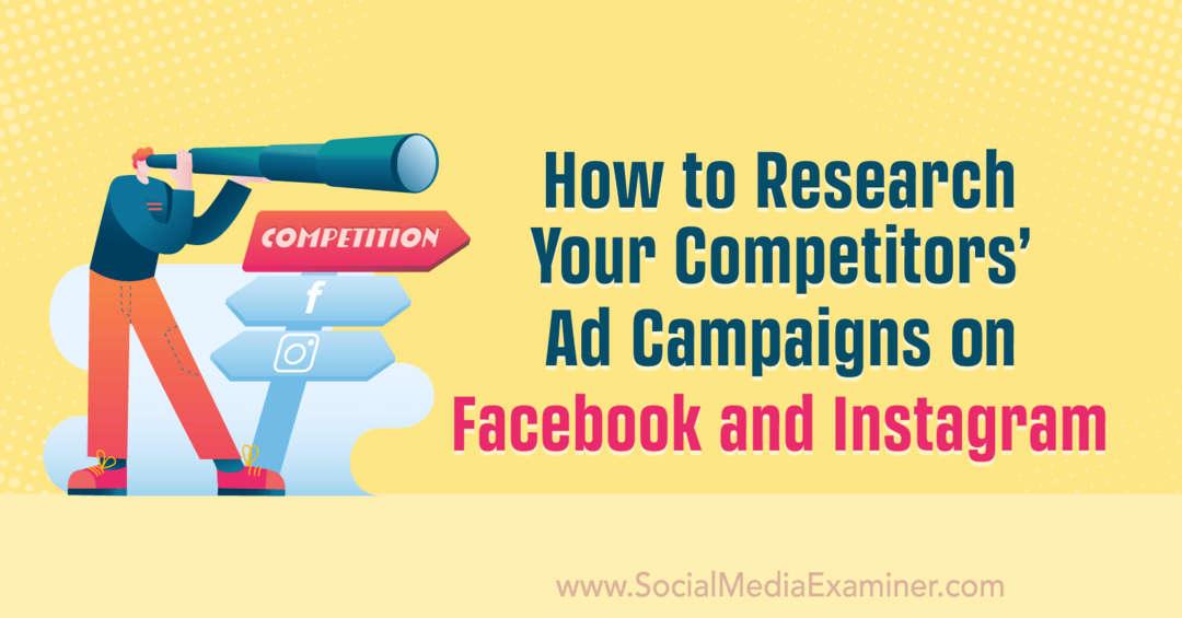 Come ricercare le campagne pubblicitarie dei tuoi concorrenti su Facebook e Instagram di Anna Sonnenberg su Social Media Examiner.
