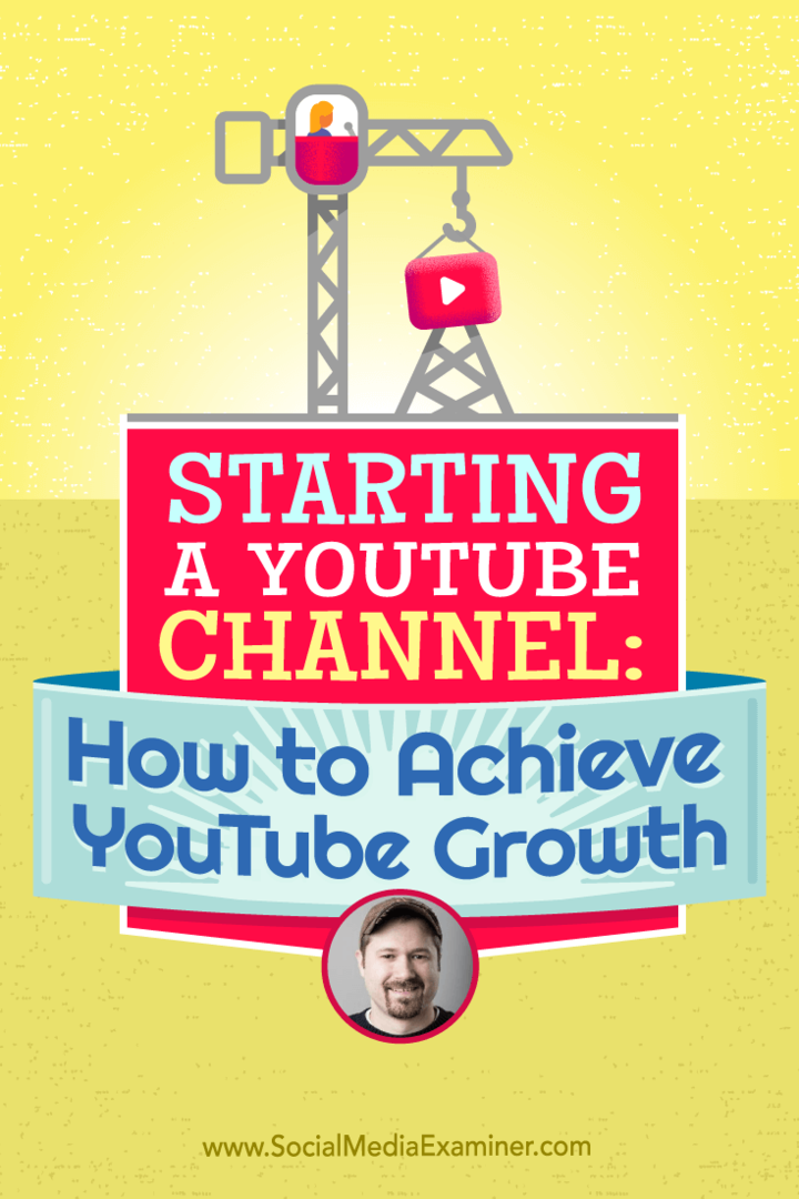 Avvio di un canale YouTube: come ottenere la crescita di YouTube: Social Media Examiner
