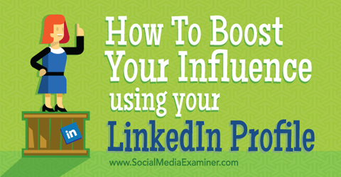 aumentare la tua influenza utilizzando il tuo profilo linkedin