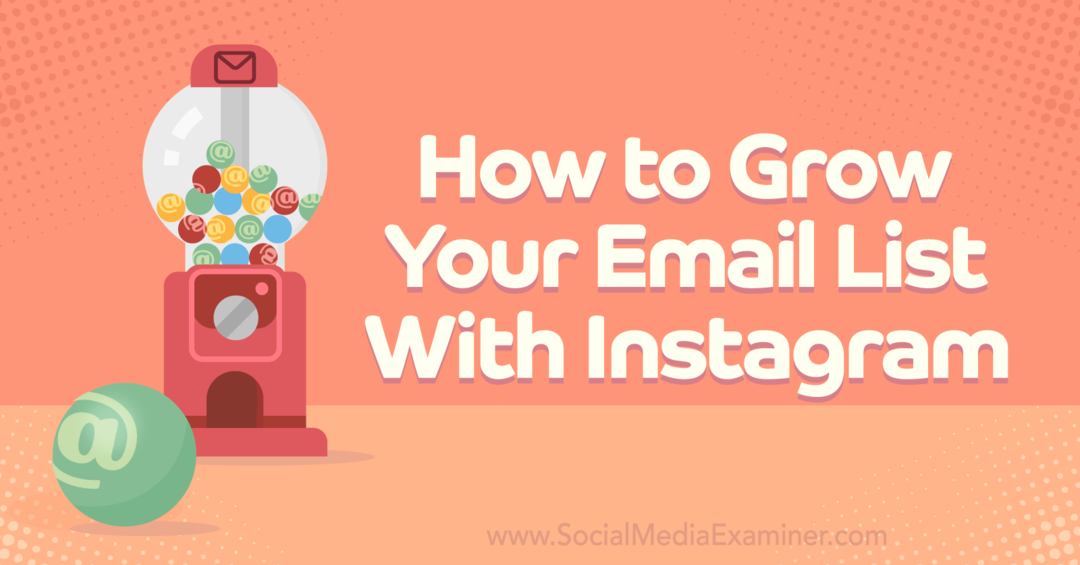 Come far crescere la tua mailing list con Instagram-Social Media Examiner