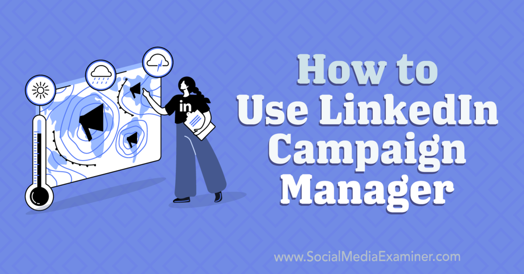 Come utilizzare LinkedIn Campaign Manager-Social Media Examiner