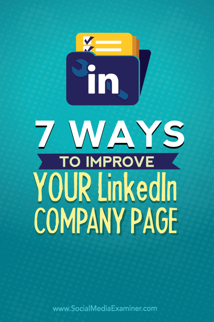 7 modi per migliorare la tua pagina aziendale su LinkedIn: Social Media Examiner