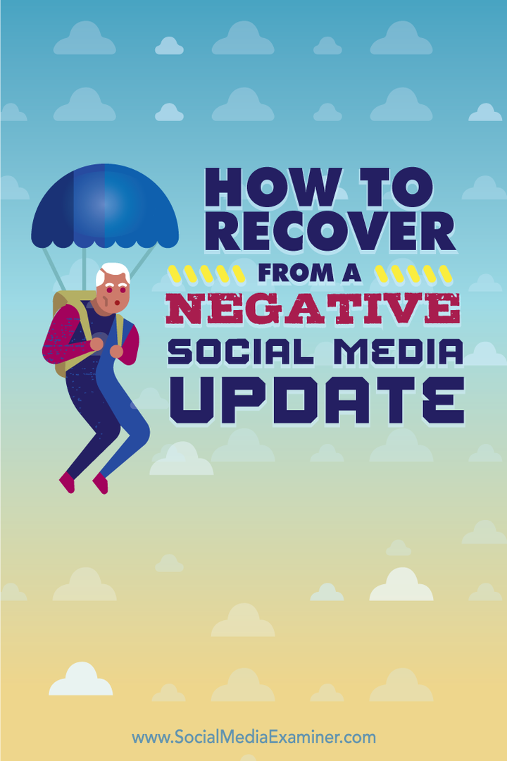 Come recuperare da un aggiornamento negativo sui social media: Social Media Examiner