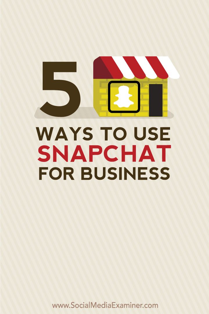 5 modi per utilizzare Snapchat for Business: Social Media Examiner