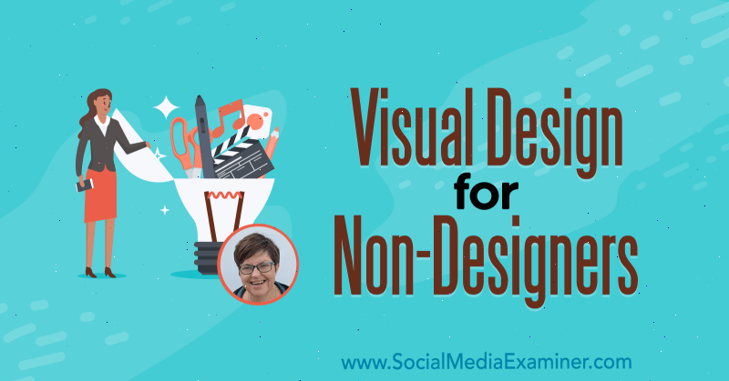 Visual Design per non designer con approfondimenti di Donna Moritz sul podcast del social media marketing.