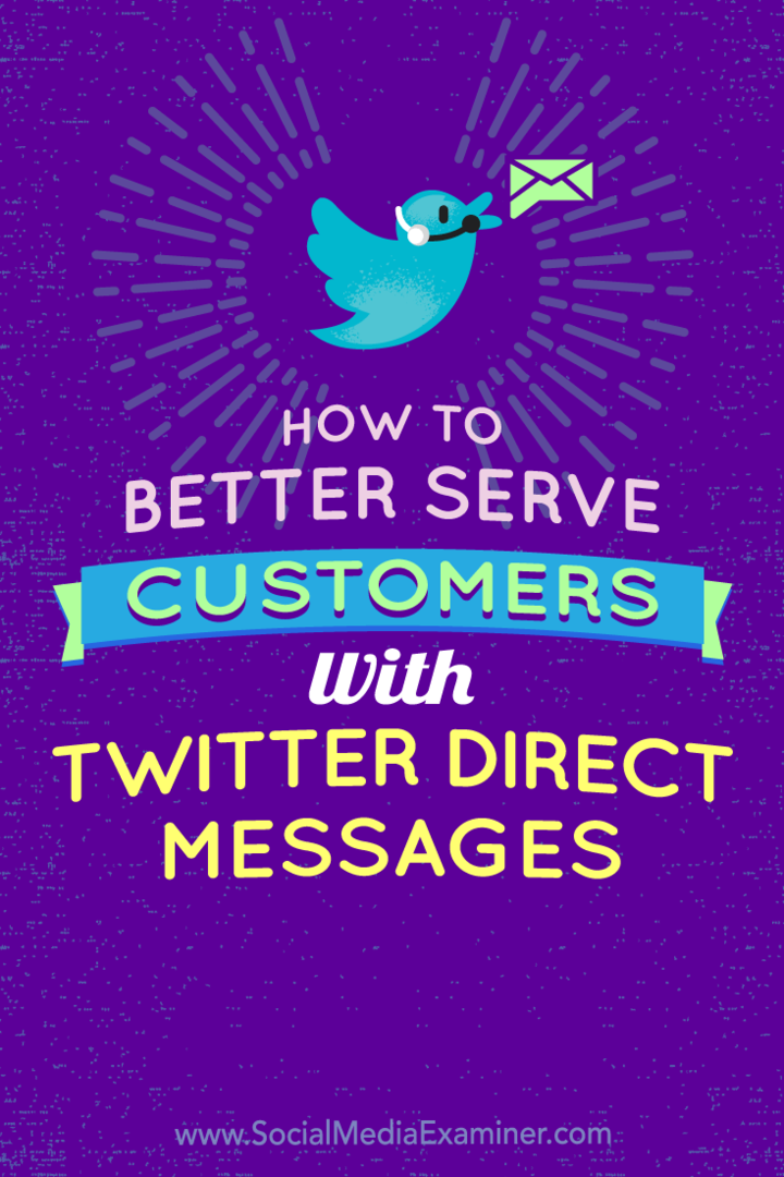 Come servire meglio i clienti con i messaggi diretti di Twitter: Social Media Examiner