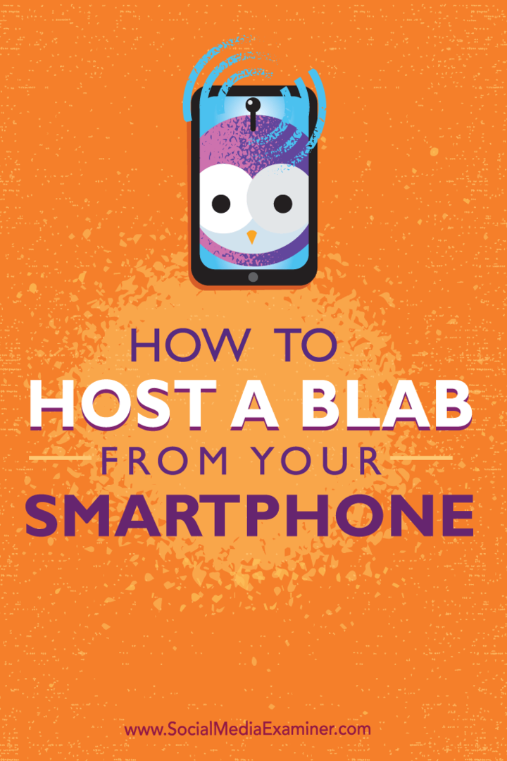 Come ospitare un Blab dal tuo smartphone: Social Media Examiner