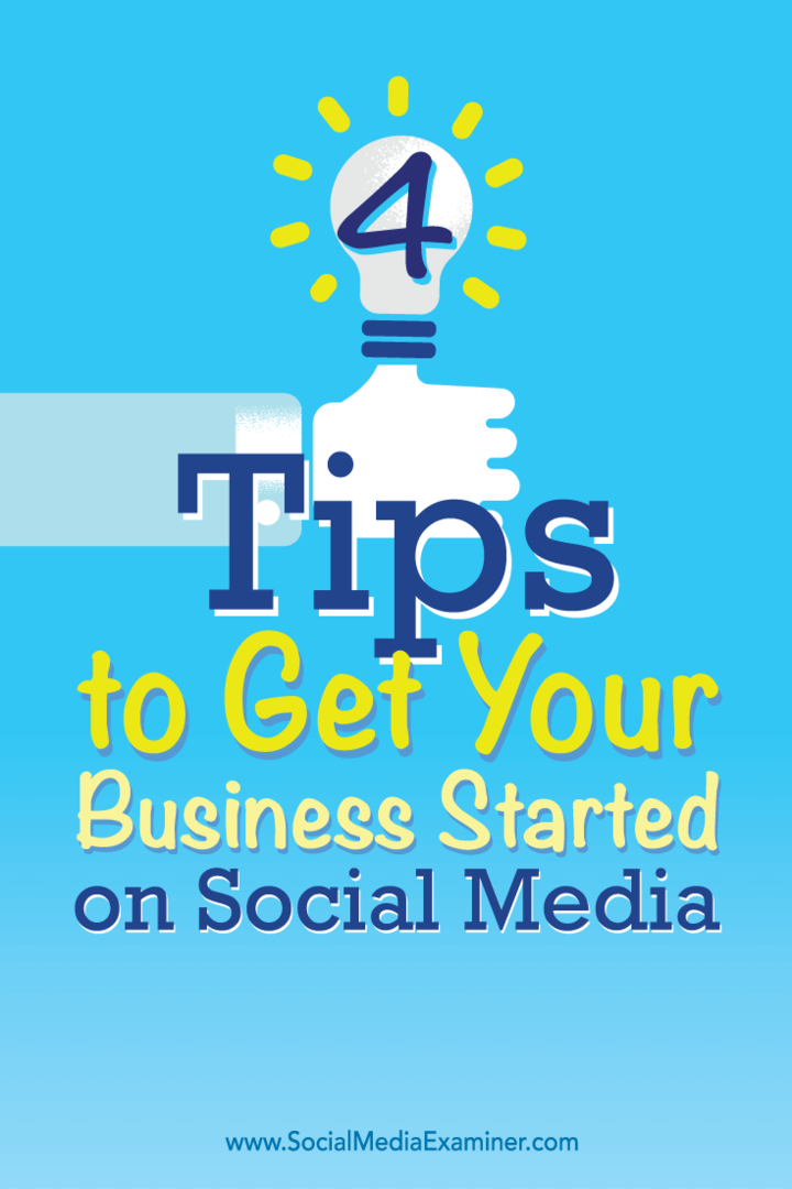 Suggerimenti su quattro modi per avviare la tua piccola impresa sui social media.