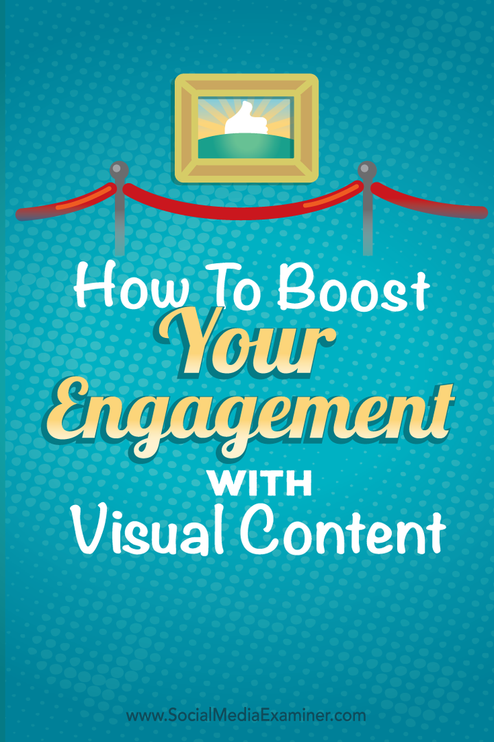 Come aumentare il tuo coinvolgimento con i contenuti visivi: Social Media Examiner