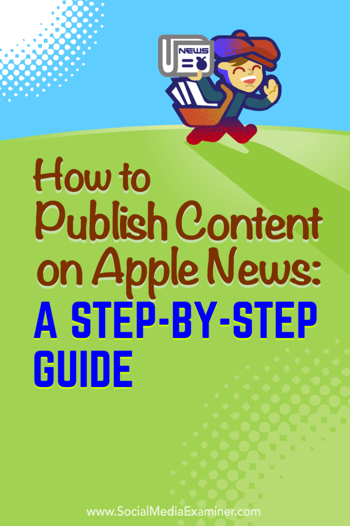 Come pubblicare contenuti su Apple News: una guida passo passo: Social Media Examiner