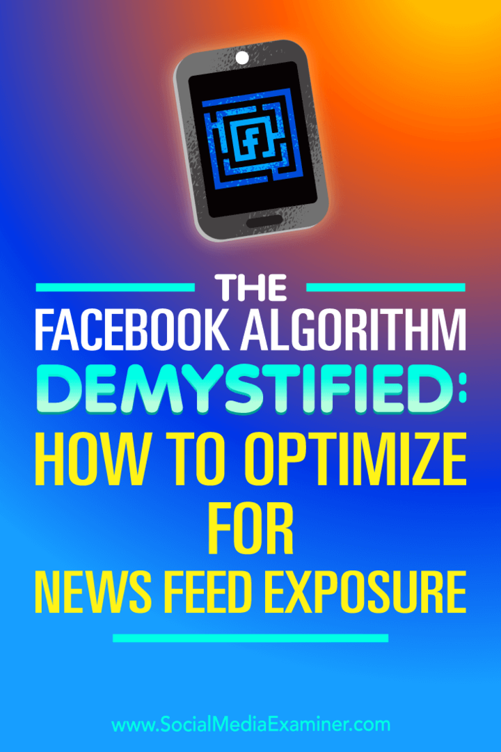 L'algoritmo di Facebook demistificato: come ottimizzare l'esposizione ai feed di notizie di Paul Ramondo su Social Media Examiner.
