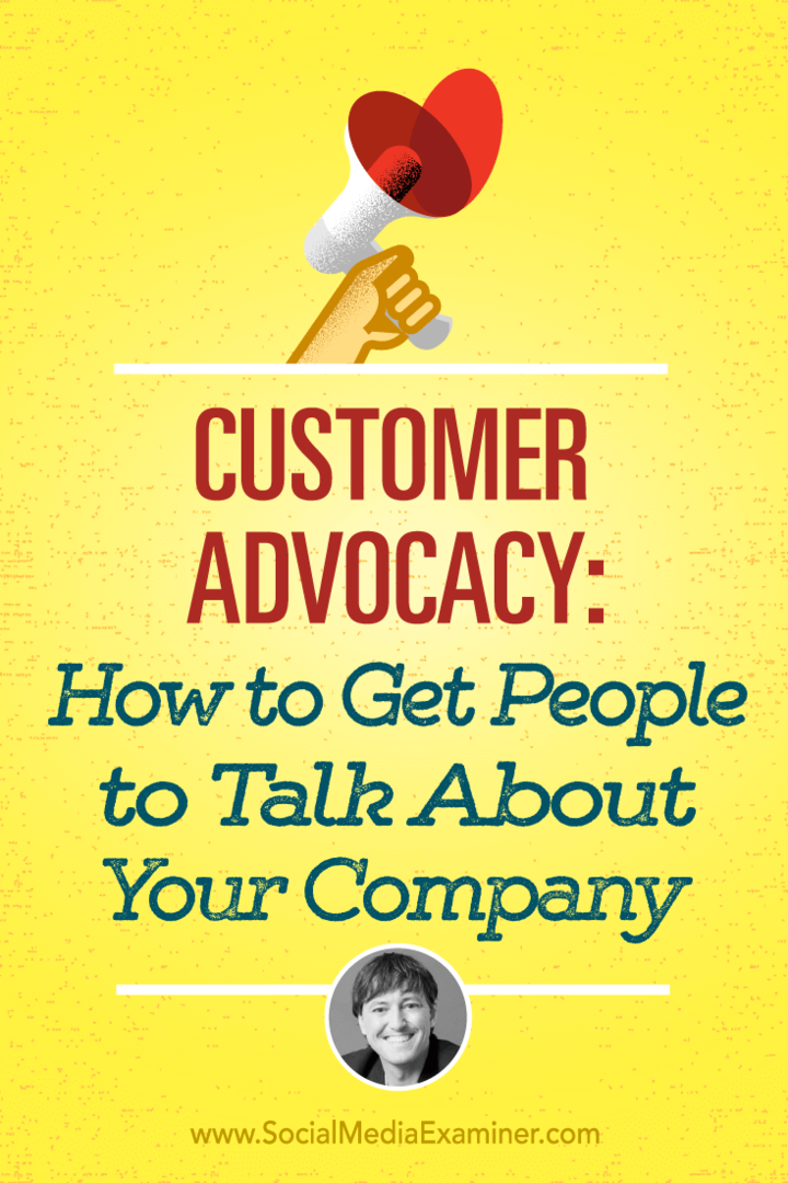 Advocacy del cliente: come convincere le persone a parlare della tua azienda: Social Media Examiner