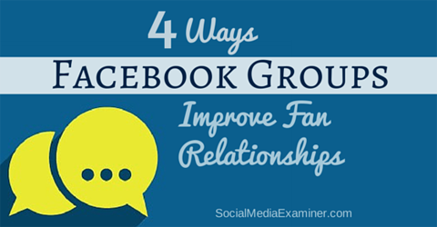 migliorare le relazioni dei fan con i gruppi di Facebook