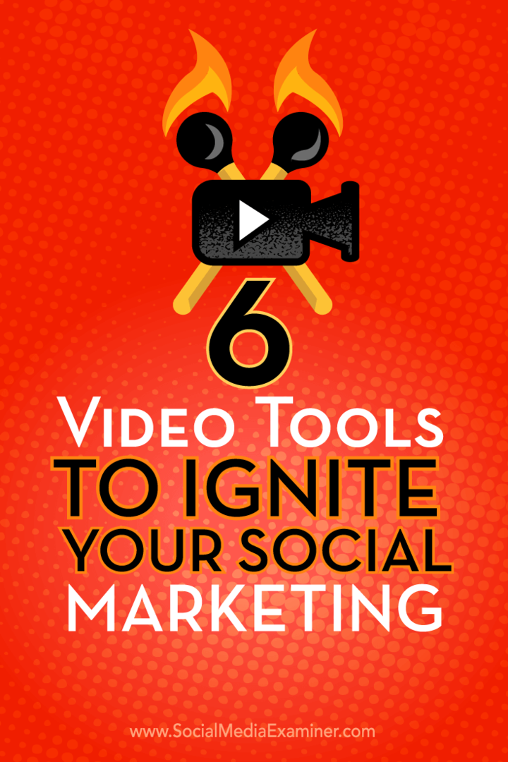 Suggerimenti su sei strumenti video che puoi utilizzare per far risaltare il tuo social media marketing.