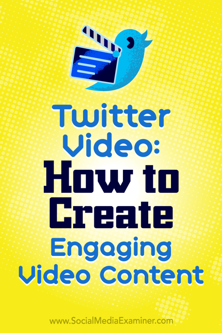 Video Twitter: come creare contenuti video coinvolgenti di Beth Gladstone su Social Media Examiner.