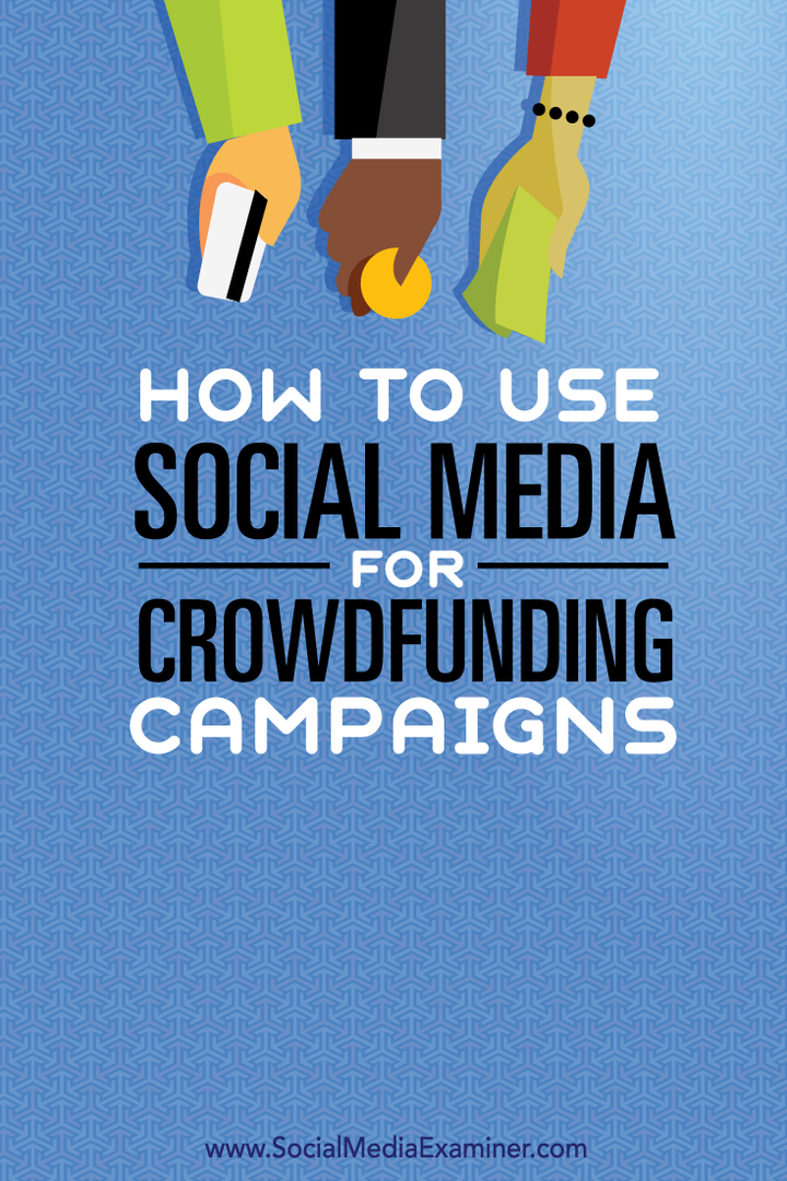 Come utilizzare i social media per le campagne di crowdfunding: Social Media Examiner