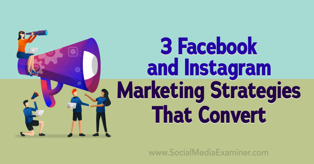 3 strategie di marketing di Facebook e Instagram che convertono: Social Media Examiner