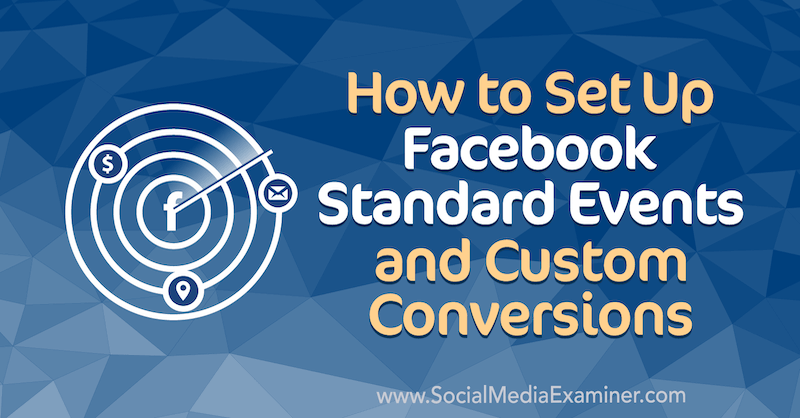 Come impostare eventi standard di Facebook e conversioni personalizzate di Paul Ramondo su Social Media Examiner.