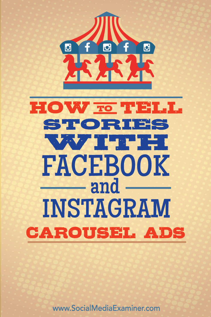 Come raccontare storie con Facebook e Instagram Carousel Ads: Social Media Examiner
