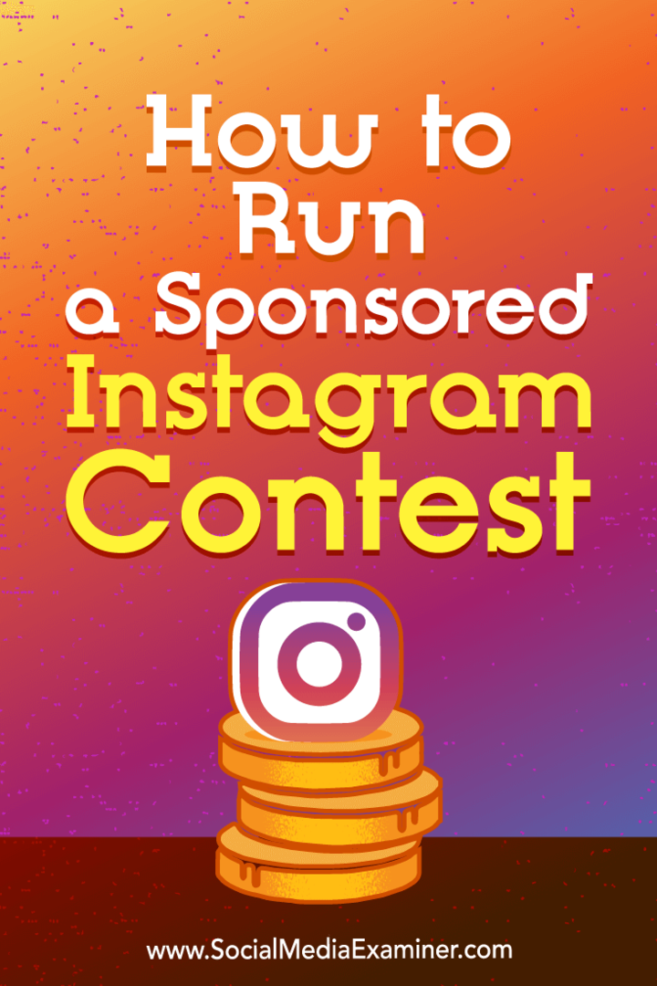 Come organizzare un concorso Instagram sponsorizzato di Ana Gotter su Social Media Examiner.