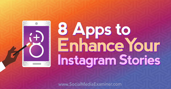 8 app per migliorare le tue storie su Instagram di Tabitha Carro su Social Media Examiner.