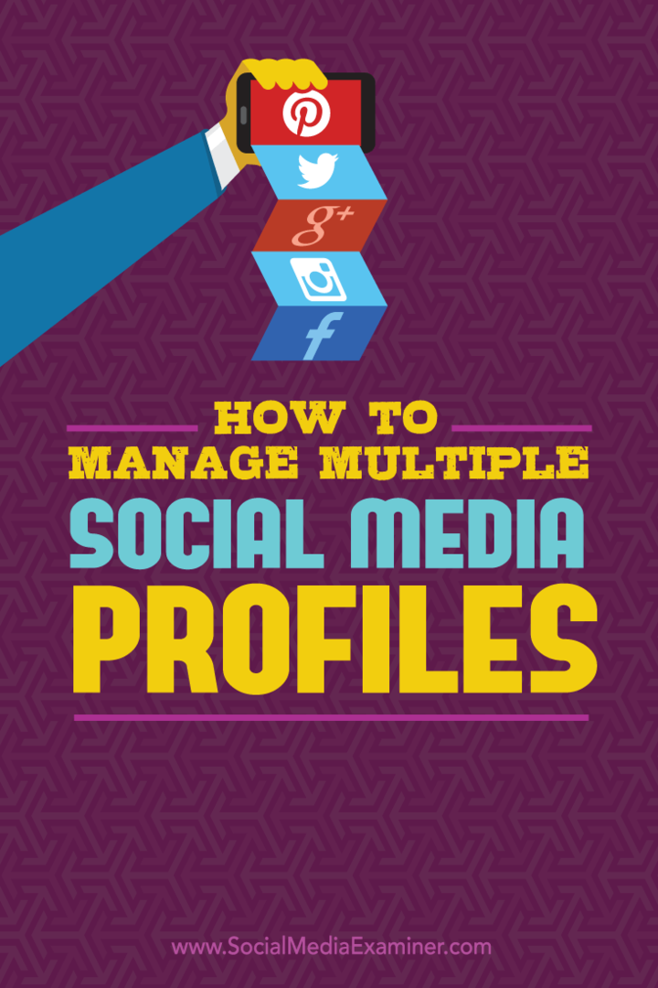 Come gestire più profili di social media: Social Media Examiner