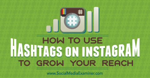 aumentare la portata di Instagram con gli hashtag
